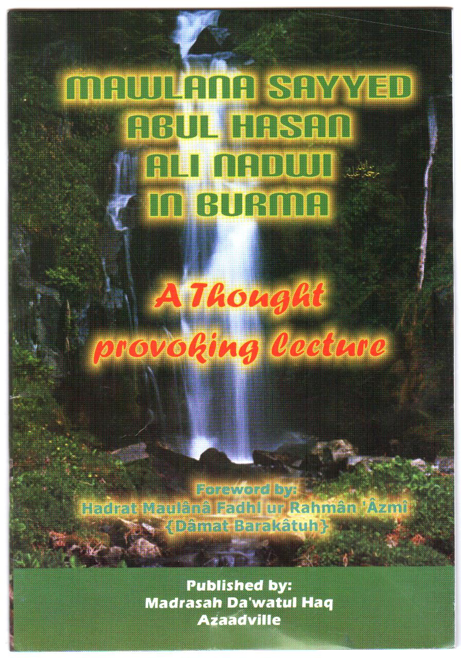 Ml Abul Hasan Ali Nadwi in Burma Rahmaniyaah Maulana Fazlur Rahman